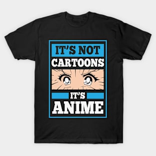 It's Not Cartoons It's Anime Cute Kawaii Japanese T-Shirt